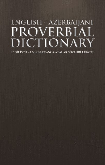 Iraj Ismaely - English - Azerbaijani Proverbial Dictionary, E-bok. Tillgänglighet: Lägg i varukorg