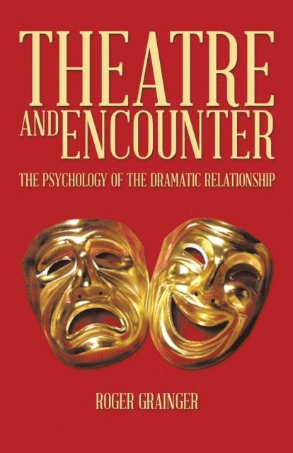 Roger Grainger - Theatre and Encounter, E-bok