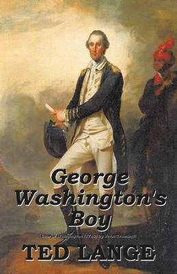 Ted Lange - George Washington's Boy, Häftad. Tillgänglighet: Lägg i varukorg