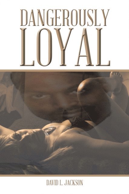 David L. Jackson - Dangerously Loyal, E-bok