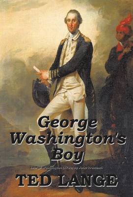 Ted Lange - George Washington's Boy, Inbunden. Tillgänglighet: Lägg i varukorg