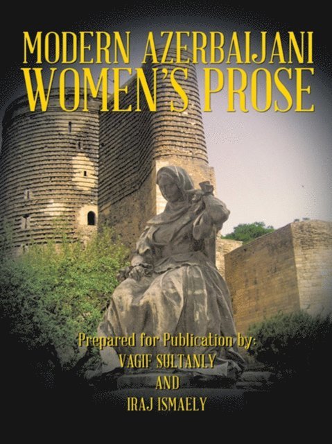 Iraj Ismaely, Vagif Sultanly - Modern Azerbaijani Women'S Prose, E-bok. Tillgänglighet: Lägg i varukorg