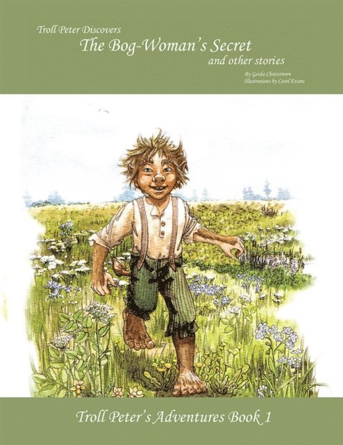 Gerda Christensen - Troll Peter Discovers the Bog-Woman'S Secret and Other Stories, E-bok