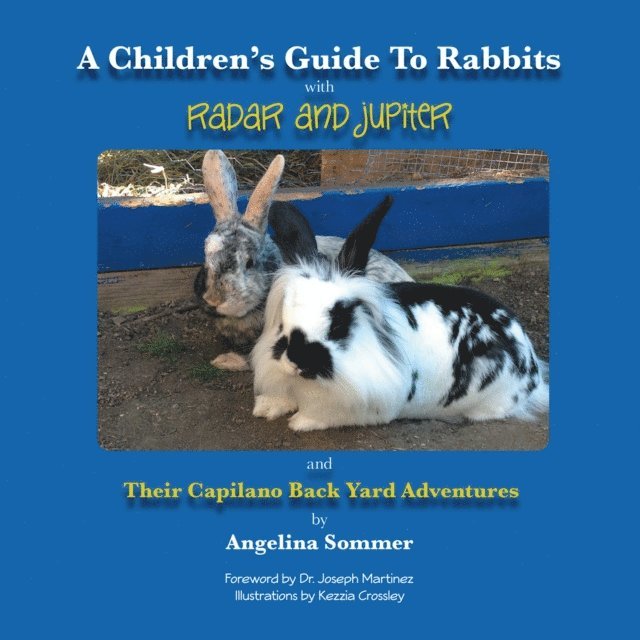 Angelina Sommer - Children'S Guide to Rabbits with Radar and Jupiter and Their Capilano Back Yard Adventures, E-bok