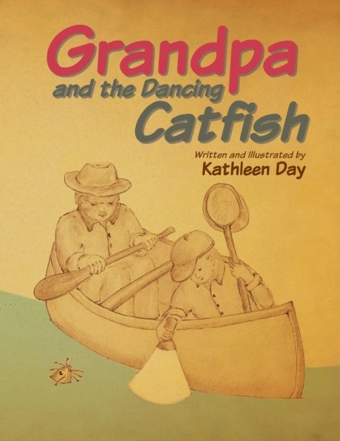 Kathleen Day - Grandpa and the Dancing Catfish, E-bok. Tillgänglighet: Lägg i varukorg