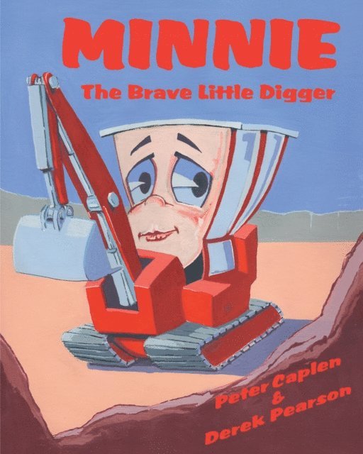 Derek Pearson, Peter Caplen - Minnie the Brave Little Digger, E-bok