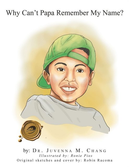 Dr. Juvenna M. Chang - Why Can'T Papa Remember My Name?, E-bok