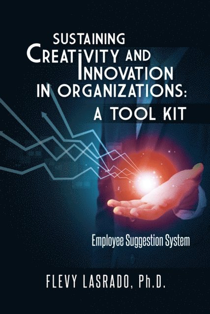 FLEVY LASRADO - Sustaining Creativity and Innovation in Organizations: a Tool Kit, E-bok