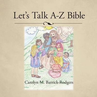 Carolyn M Barrick-Rodgers - Let's Talk A-Z Bible, Häftad. Tillgänglighet: Lägg i varukorg