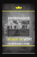 Entrenados Para Reinar En Vida