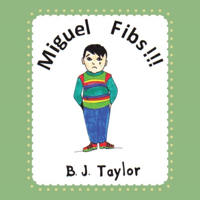B. J. Taylor - Miguel Fibs!, E-bok