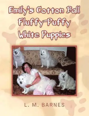 L M Barnes - Emily's Cotton Ball Fluffy-Puffy White Puppies, Häftad. Tillgänglighet: Lägg i varukorg