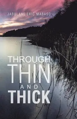 Jabulane Eric Mabaso - Through Thin and Thick, Häftad. Tillgänglighet: Lägg i varukorg