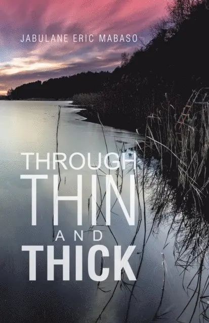 Jabulane Eric Mabaso - Through Thin and Thick, E-bok. Tillgänglighet: Lägg i varukorg