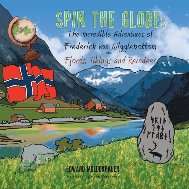 Edward Moldenhauer - Spin the Globe: the Incredible Adventures of Frederick Von Wigglebottom, E-bok