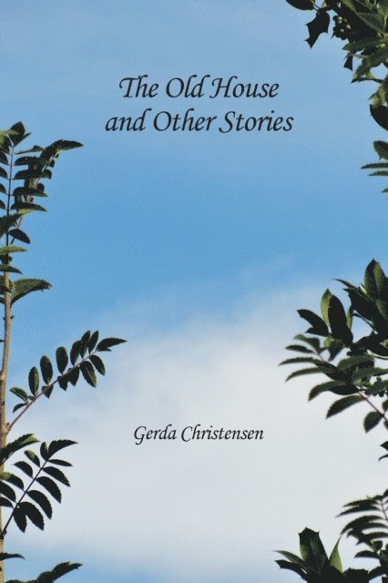 Gerda Christensen - Old House and Other Stories, E-bok