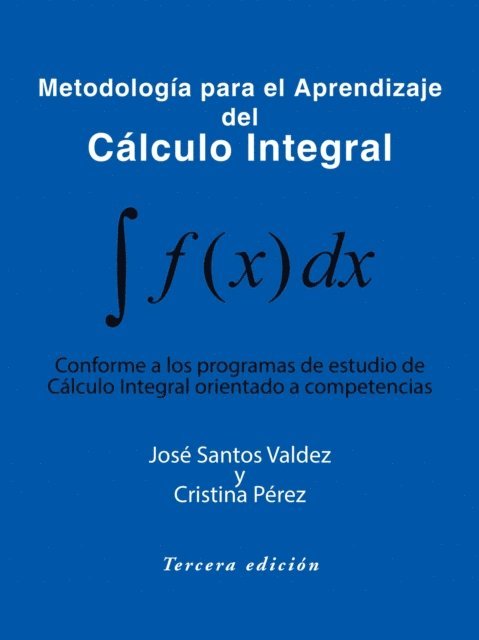 Jose Santos Valdez, Cristina Perez - Metodologia Para El Aprendizaje Del Calculo Integral, E-bok