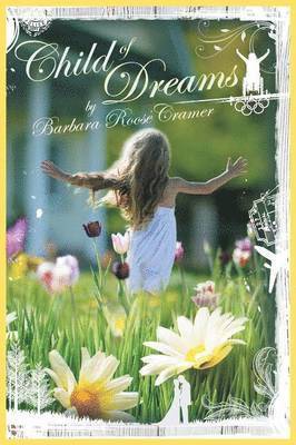 Barbara Roose Cramer - Child of Dreams, Häftad. Tillgänglighet: Lägg i varukorg