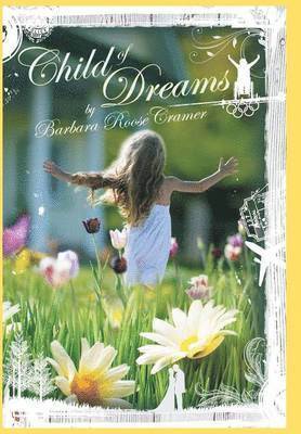 Barbara Roose Cramer - Child of Dreams, Inbunden. Tillgänglighet: Lägg i varukorg