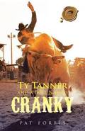 Ty Tanner and a Bull Named Cranky