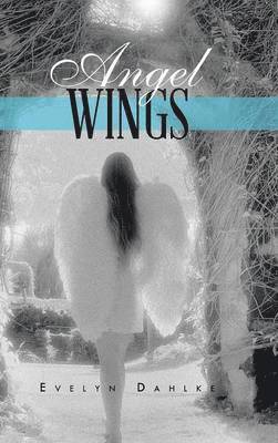 Evelyn Dahlke - Angel Wings, Inbunden. Tillgänglighet: Lägg i varukorg