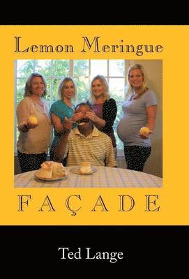 Ted Lange - Lemon Meringue Façade, Inbunden. Tillgänglighet: Lägg i varukorg
