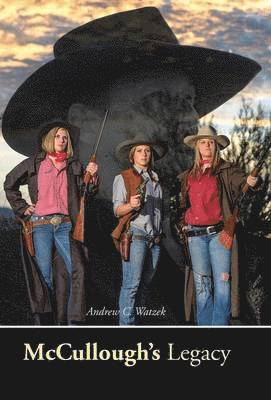 Andrew C Watzek - McCullough's Legacy, Inbunden