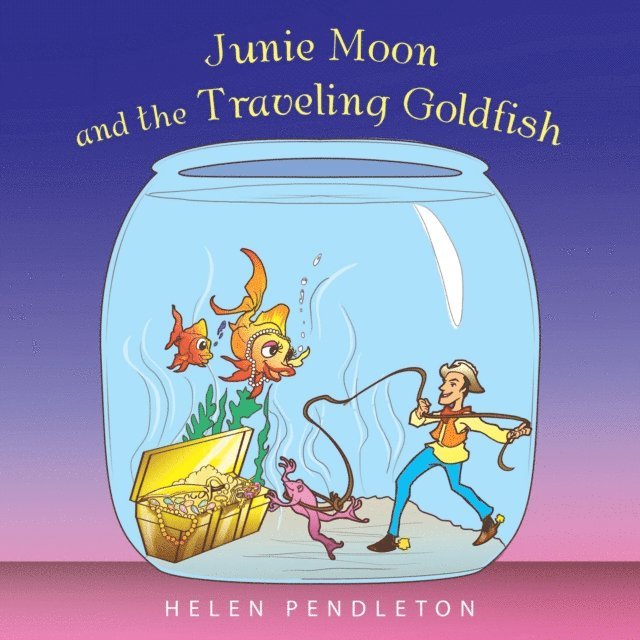 HELEN PENDLETON - Junie Moon and the Traveling Goldfish, E-bok