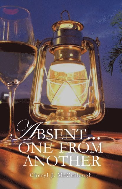 Cheryl J. McCullough - Absent . . . One from Another, E-bok