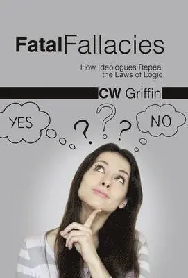 C W Griffin - Fatal Fallacies, Inbunden. Tillgänglighet: Lägg i varukorg