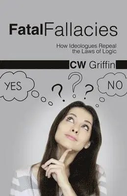 C W Griffin - Fatal Fallacies, Häftad. Tillgänglighet: Lägg i varukorg