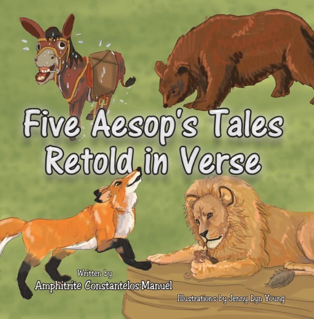 Amphitrite Constantelos-Manuel - Five Aesop's Tales Retold in Verse, E-bok