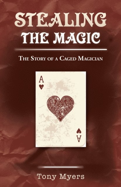 Tony Myers - Stealing the Magic, E-bok