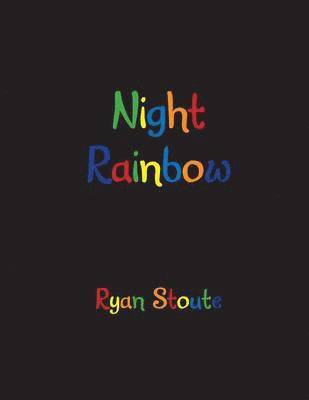 Ryan Stoute - Night Rainbow, Häftad. Tillgänglighet: Lägg i varukorg