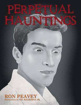 Ron Peavey - Perpetual Hauntings, Häftad. Tillgänglighet: Lägg i varukorg
