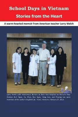 Larry Welch - School Days in Vietnam Stories from the Heart, Häftad