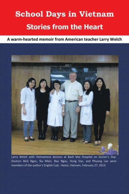 Larry Welch - School Days in Vietnam Stories from the Heart, E-bok
