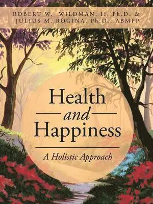 II Robert W Wildman, Julius M Rogina - Health and Happiness, Häftad. Tillgänglighet: Lägg i varukorg