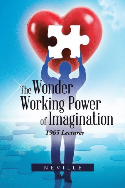 Neville - Wonder Working Power of Imagination, E-bok