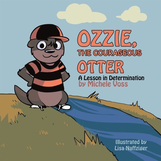 Michele Voss - Ozzie, the Courageous Otter, E-bok
