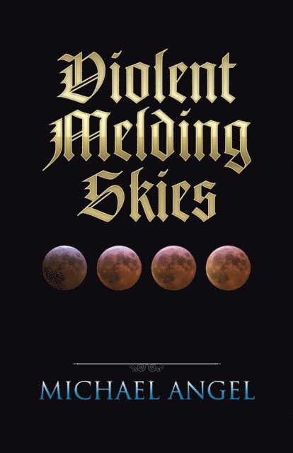 Michael Angel - Violent Melding Skies, E-bok. Tillgänglighet: Lägg i varukorg