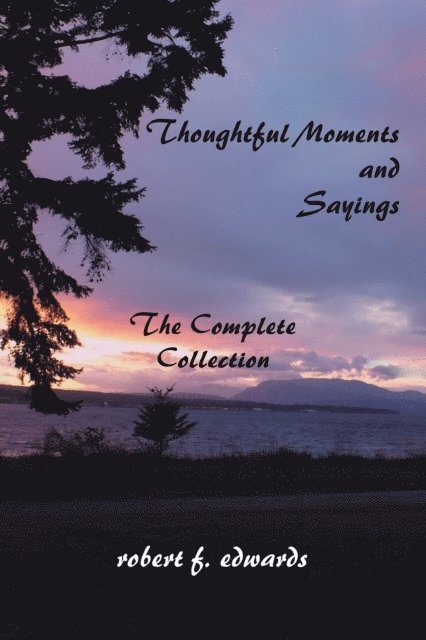 Robert F. Edwards - Thoughtful Moments and Sayings, E-bok