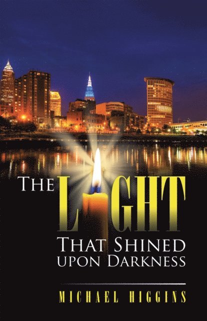 Michael Higgins - Light That Shined Upon Darkness, E-bok