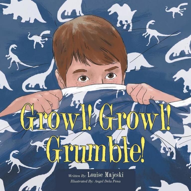 Louise Majeski - Growl! Growl! Grumble!, Häftad