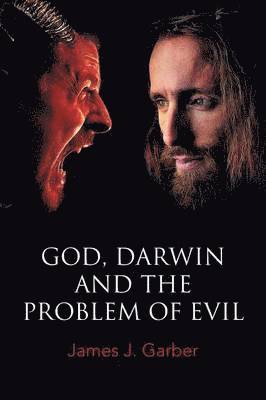 James J Garber - God, Darwin, and the Problem of Evil, Häftad