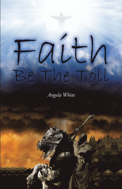 Angela White - Faith Be the Toll, E-bok