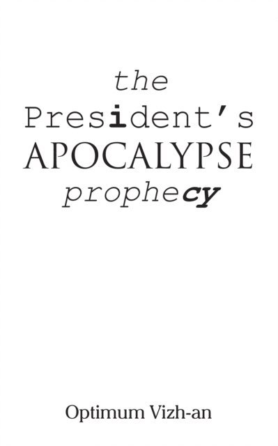 Optimum Vizhan - President'S Apocalypse Prophecy, E-bok. Tillgänglighet: Lägg i varukorg