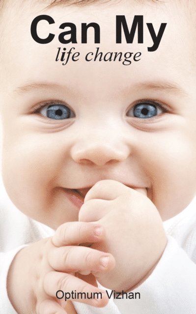 Optimum Vizhan - Can My Life Change, E-bok. Tillgänglighet: Lägg i varukorg