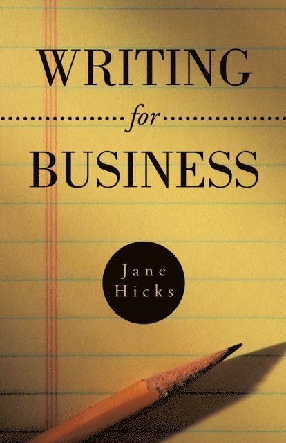 Jane Hicks - Writing for Business, E-bok