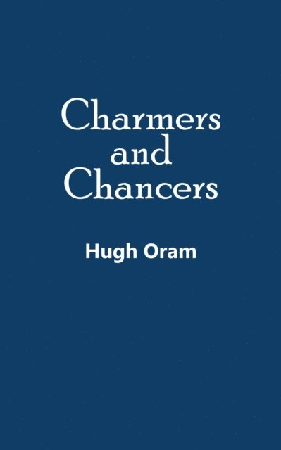 Hugh Oram - Charmers and Chancers, E-bok